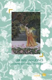 Sir William Jones et la représentation de l Inde
