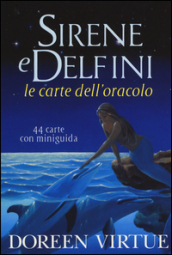 Sirene e delfini. Le carte dell oracolo. 44 Carte. Con libro