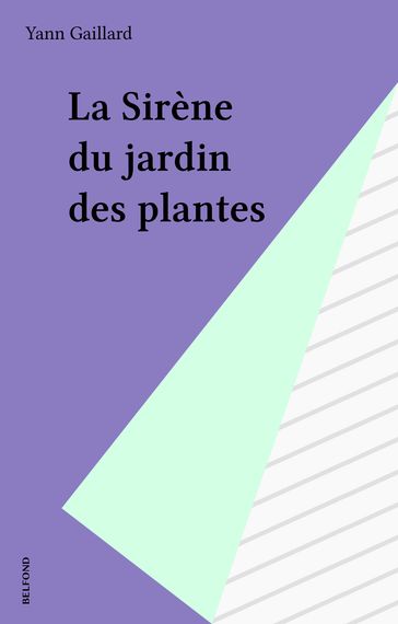 La Sirène du jardin des plantes - Yann Gaillard