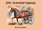 Sirikit - die verruckte Traberstute