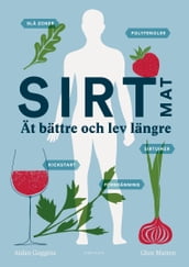 Sirtmat : ät bättre och lev längre