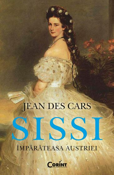 Sissi, împarateasa Austriei - Jean des Cars