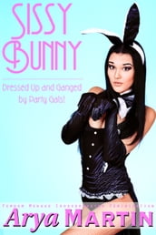 Sissy Bunny: Dressed Up and Ganged by Party Gals