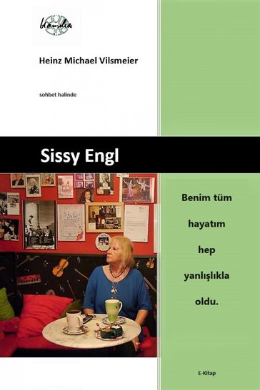 Sissy Engl Benim tüm hayatm hep yanllkla oldu. - Heinz Michael Vilsmeier (TR)