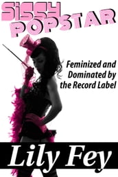 Sissy Popstar: Feminized and Dominated by the Record Label
