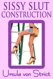 Sissy Slut Construction