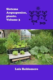 Sistema Acquaponico, piante. Volume 3