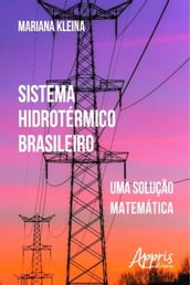 Sistema Hidrotérmico Brasileiro: Uma Solução Matemática