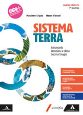 Sistema terra. Per i Licei e gli Ist. magistrali. Con e-book. Con espansione online. Vol. 1: Astronomia, atmosfera e clima geomorfologia