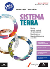 Sistema terra. Litosfera Geologia strutturale e fenomeni fisici. Dinamica terrestre. Dinamica dell atmosfera e del clima. Per Per il 2° biennio e il 5° anno dei Licei e gli Ist. magistrali. Con e-book. Con espansione online