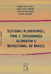 Sistemas alimentares, fome e insegurança alimentar e nutricional no Brasil