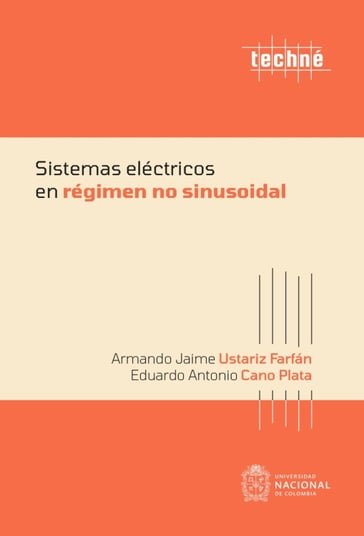 Sistemas eléctricos en régimen no sinusoidal - Eduardo Antonio Cano Plata - Armando Jaime Ustariz Farfán