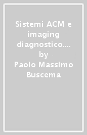 Sistemi ACM e imaging diagnostico. Le immagini mediche come matrici attive di connessioni