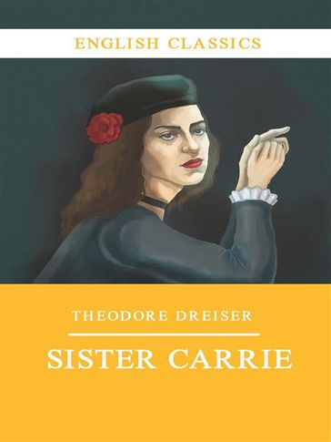 Sister Carrie - Theodore Dreiser