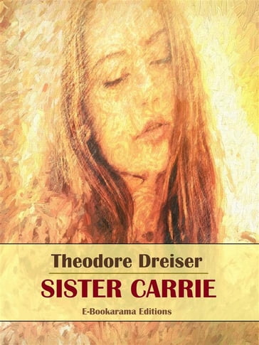 Sister Carrie - Theodore Dreiser