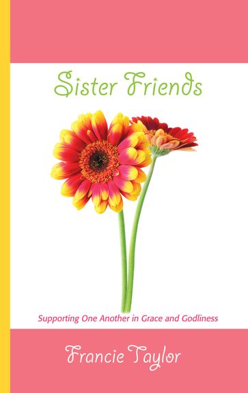 Sister Friends - Francie Taylor