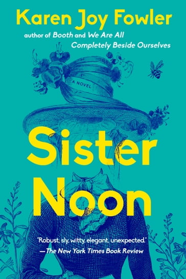 Sister Noon - Karen Joy Fowler