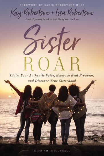 Sister Roar - Kay Robertson - Lisa N. Robertson