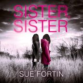 Sister Sister: A truly gripping psychological thriller
