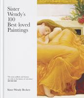Sister Wendy s 100 Best-loved Paintings