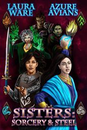 Sisters: Sorcery and Steel