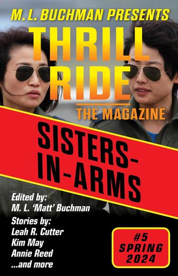 Sisters-in-Arms - M. L. Buchman - Alison McMahan - Kim May - Annie Reed - James Patrick Focarile - Blaze Ward - E. Chris Ambrose - Teel James Glenn - Richard Freeborn - Joslyn Chase - Melissa Yi - Anne Swardson - Ed Teja - Leah R. Cutter