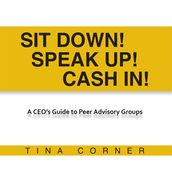 Sit Down! Speak Up! Cash In!