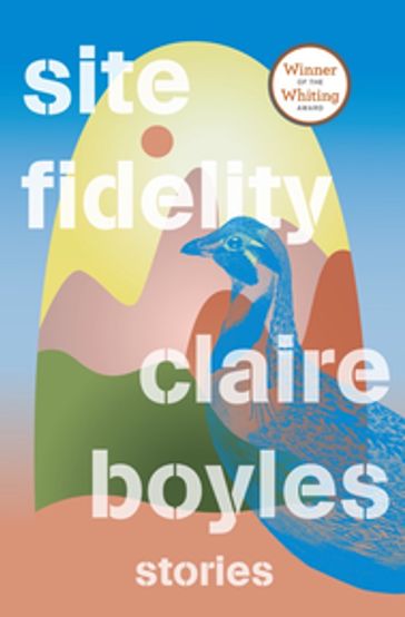 Site Fidelity: Stories - Claire Boyles