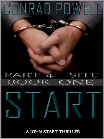 Site: Part 4 of Start (Detective John Aston Martin Start Thriller Series, Book 1) - Conrad Powell