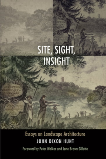 Site, Sight, Insight - Peter Walker - Jane Brown Gillette - John Dixon Hunt