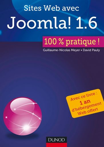 Sites Web avec Joomla ! 1.6 : 100% pratique - Guillaume-Nicolas Meyer - David Pauly