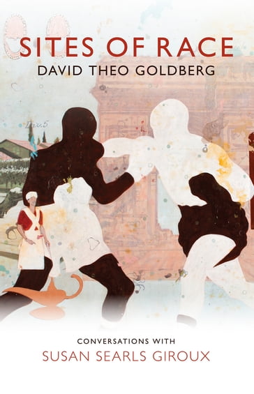 Sites of Race - David Theo Goldberg