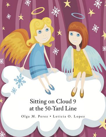 Sitting on Cloud 9 at the 50-Yard Line - Leticia O. Lopez - Olga M. Perez