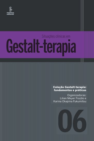 Situações clínicas em Gestalt-Terapia - Karina Okajima Fukumitsu - Lilian Meyer Frazão
