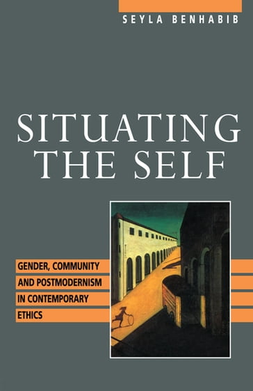 Situating the Self - Seyla Benhabib