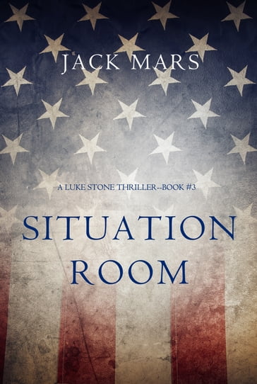 Situation Room (a Luke Stone ThrillerBook #3) - Jack Mars