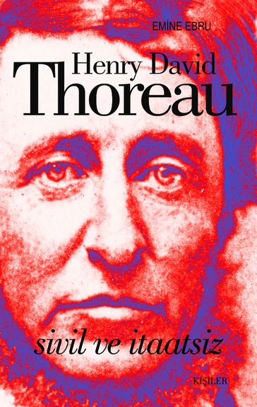 Sivil ve taatsiz Henry David Thoreau - Emine Ebru