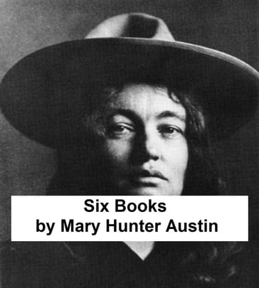 Six Books - Mary Hunter Austin