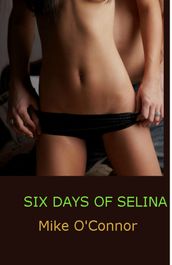 Six Days Of Selina