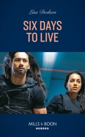 Six Days To Live (Mills & Boon Heroes)