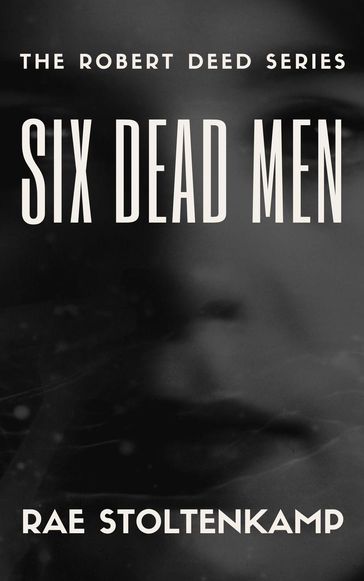 Six Dead Men - Rae Stoltenkamp