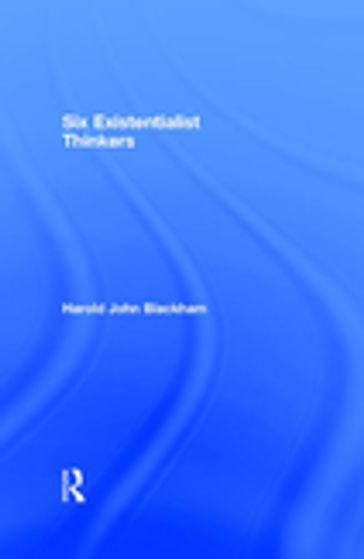 Six Existentialist Thinkers - Harold John Blackham