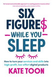 Six Figures While You Sleep