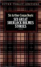 Six Great Sherlock Holmes Stories