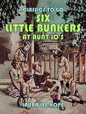 Six Little Bunkers At Aunt Jo s