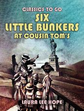 Six Little Bunkers At Cousin Tom s