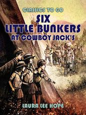 Six Little Bunkers At Cowboy Jack s