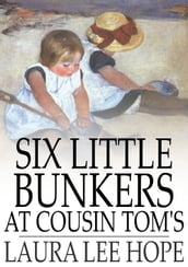 Six Little Bunkers at Cousin Tom s