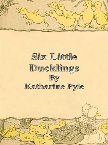 Six Little Ducklings - Katharine Pyle