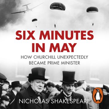 Six Minutes in May - Nicholas Shakespeare